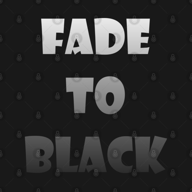 Fade to Black by Rusty-Gate98