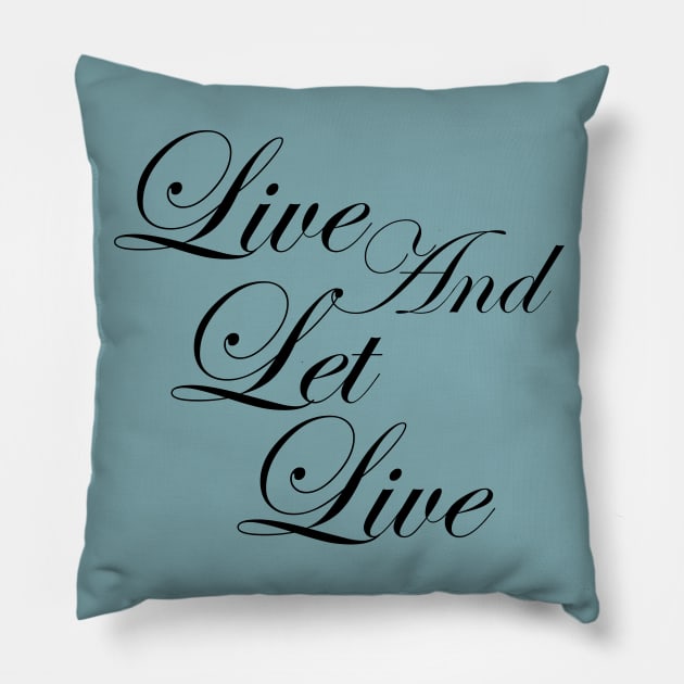 Live and Let Live Inspirational Positive Message of Acceptance Pillow by Zen Goat 