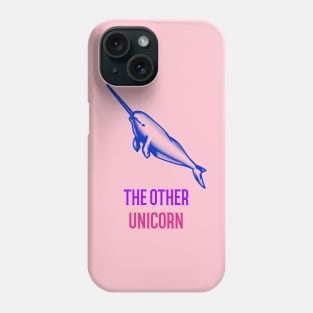 The Other Unicorn Narwhal Phone Case