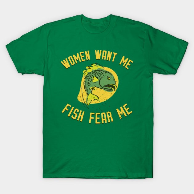 Women Want Me, Fish Fear Me T-shirt