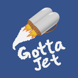 Gotta Jet T-Shirt