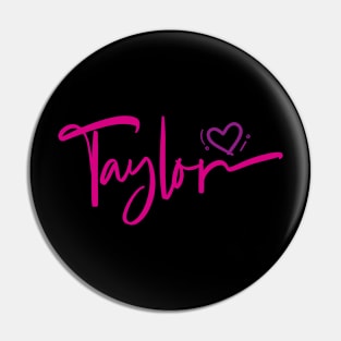 Taylor First Name I Love Taylor Girl Cute Pin