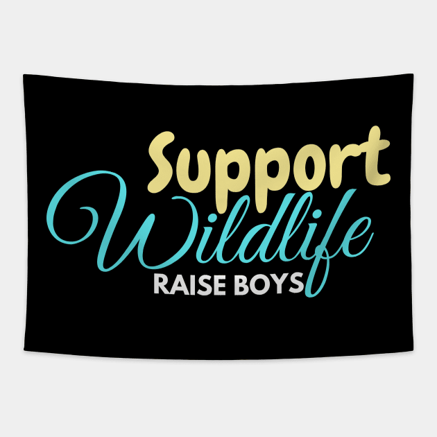 Support Wildlife Raise Boys Tapestry by EslamMohmmad