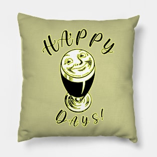 Happy Days! Pillow