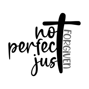 Not Perfect Just Forgiven, Cross, Christian, Jesus, Faith T-Shirt