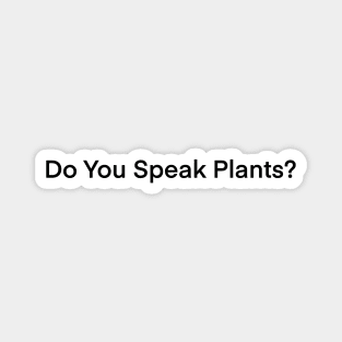 Do You Speak Plants? Magnet