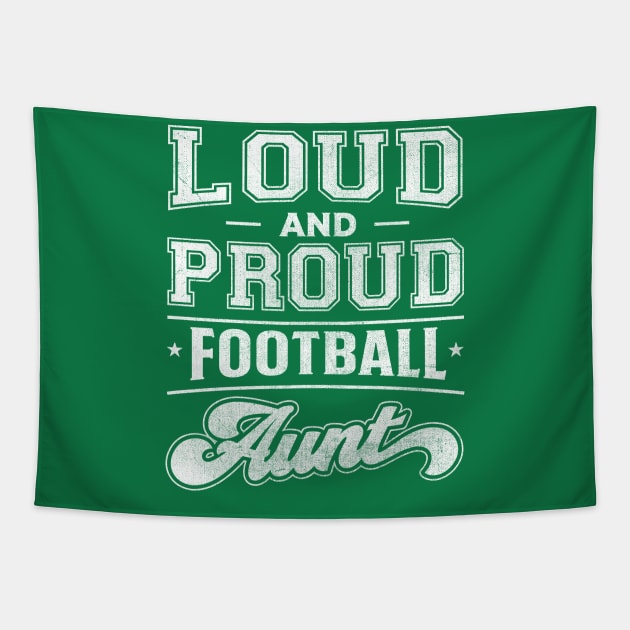 Loud and Proud Football Aunt Tapestry by TheDesignDepot