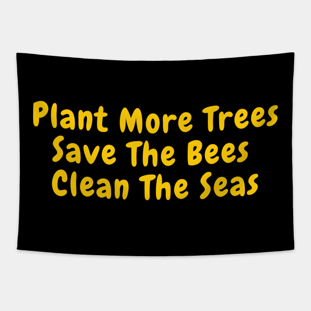Plant More Trees Save The Bees Clean The Seas Tapestry by SPEEDY SHOPPING