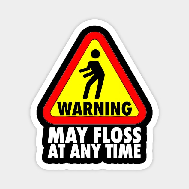 Flossing Warning May Floss at any Time How to Floss Magnet by Bluebird Moon