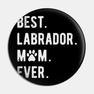 Best Labrador Mom Ever Women Labrador Retriever Dog Mom Pin