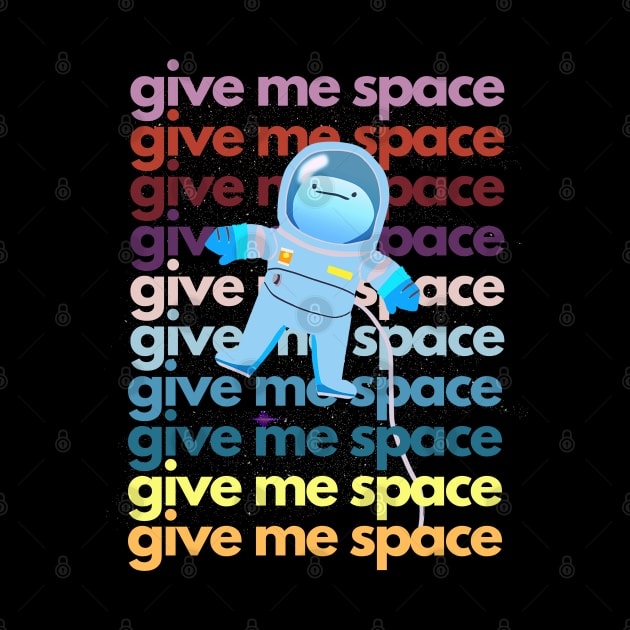 Give Me Space Cute Cartoony Astronaut by mareescatharsis