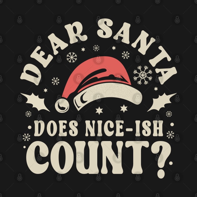 Dear Santa Does Nice-ish Count Christmas by JaussZ