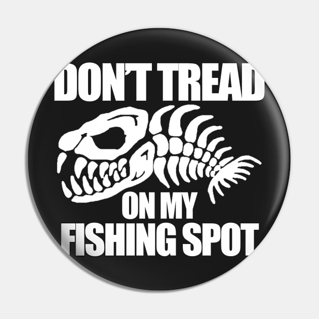 Dont Tread on my Fishing Spot Pin by  The best hard hat stickers 