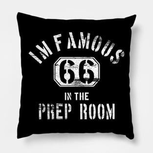 I'm Famous in The Prep Room - for Embalmers Pillow