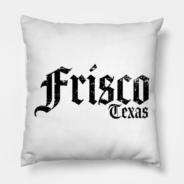 Frisco Texas Black Distressed Pillow by Fresh Fly Threads