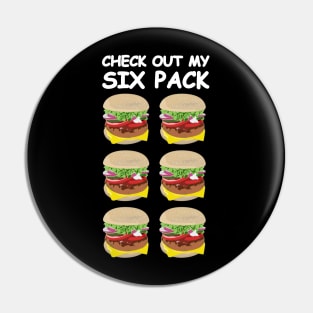 Check Out My Six Pack - Burger Version Pin