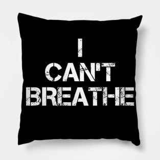 I Can't Breathe Pillow