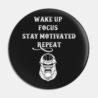 Wake up Focus Stay motivated Repeat Pin