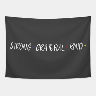 STRONG GRATEFUL KIND Tapestry