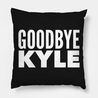 Goodbye Kyle. Real Housewives og Beverly Hills Ken Todd Quote Pillow