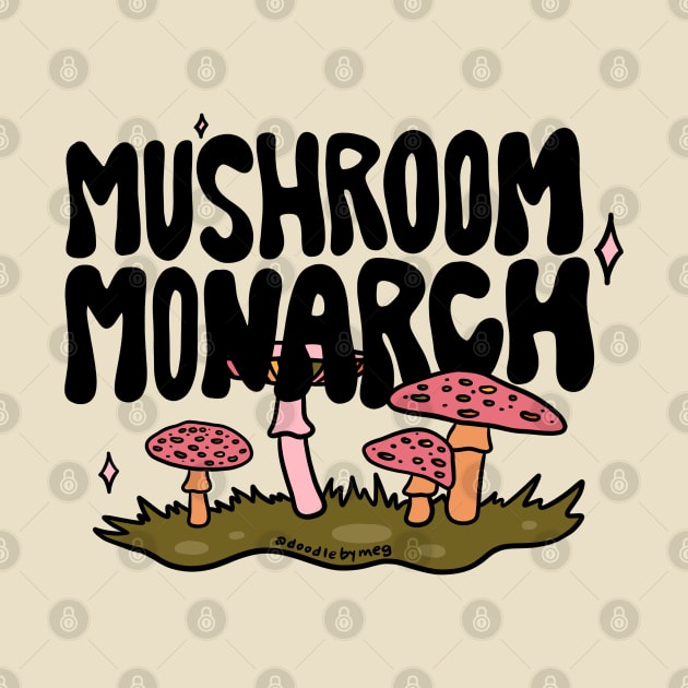 Mushroom Monarch by Doodle by Meg