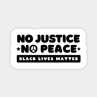 No Justice No Peace, Black lives matter, I can't breathe, George Floyd, Stop killing black people, Black history Magnet