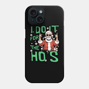 I Do It For The Ho's Santa Funny Christmas Phone Case