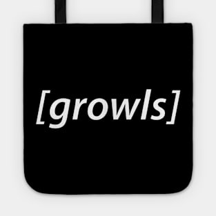 growls audio description Tote