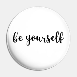 Be yourself self-esteem Pin