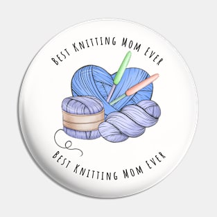 Best Knitting Mom Ever  Celebrate Your Mom's Passion for Knitting with this Adorable Design" Pin