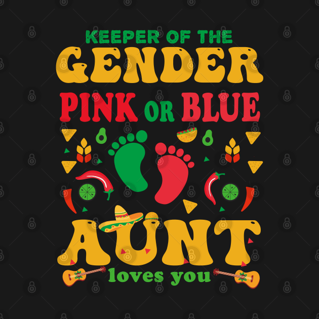 Pregnancy Announcement Cinco De Mayo Gender Keeper aunt Tee by NIKA13