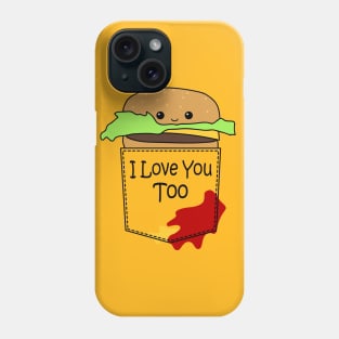 I love you too (PocketHero) Phone Case