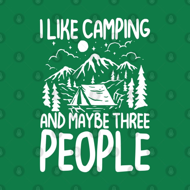 I Like Camping and Maybe Three People by AngelBeez29