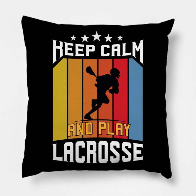 Keep Calm And Play Lacrosse Pillow by zooma