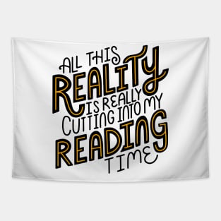 All This Reality Is Really Cutting Into My Reading Time Tapestry