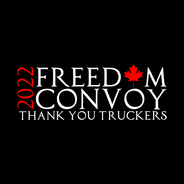 Freedom Convoy 2022 Canadian Convoy Thank You Truckers by Ene Alda