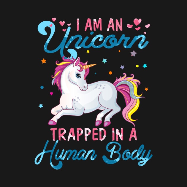 I'm An Unicorn Trapped In A Human Body by Margaretsantana