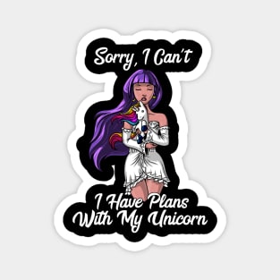 Sorry I Can't I Have Plans With My Unicorn Magnet