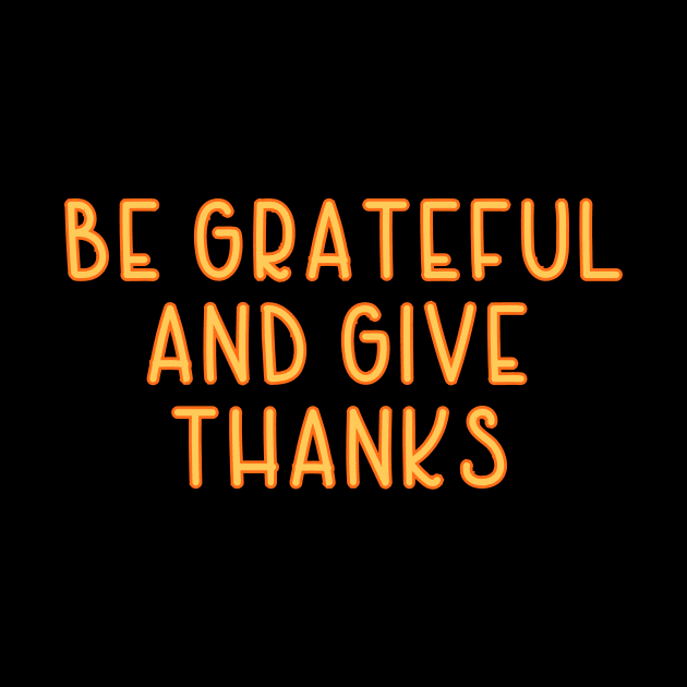 Be Grateful And Give Thanks v3 by Word and Saying