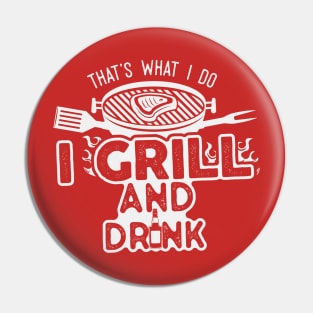 I Grill & Drink Pin