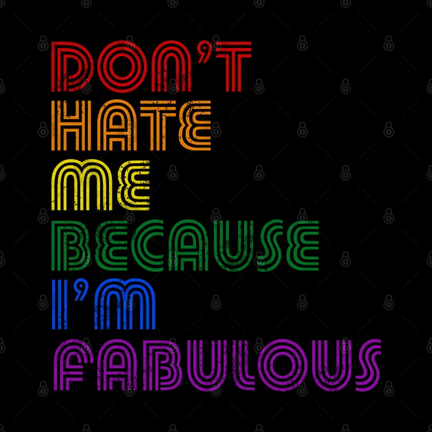 Don't Hate Me Because I'm Fabulous by E