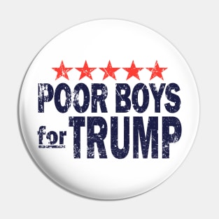 Poor Boys For Trump Pin