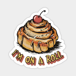 I'm on a Roll Magnet