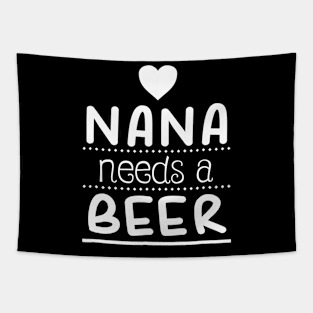 Nana Needs A Beer Shirt Funny Drinking Gift For Grandma Tapestry