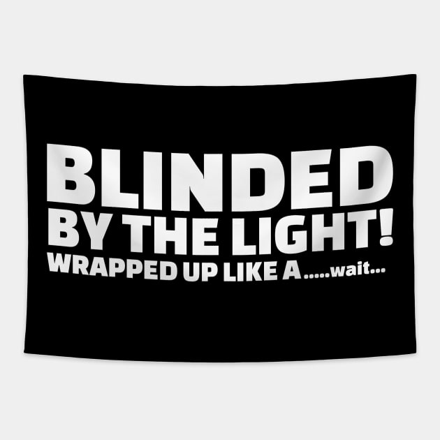 Blinded by the light... Tapestry by B Sharp