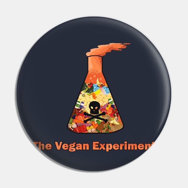 The Vegan Experiment Novelty Pin by PrimusClothing