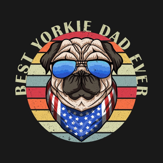 Vintage Best Yorkie Dad Ever Father's Day For Dog Lover by anesanlbenitez