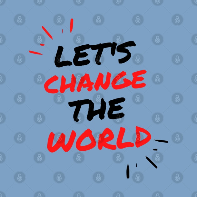 Let's Change the World Collection by The PE Spot Shop