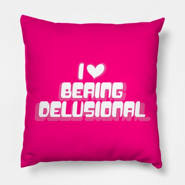 Y2K Tee Shirt, 00's, Funny Tee, 2000's t-Shirt, I heart being delusional, I Love Being Delusional, 90s Aesthetic, Funny Quote Y2K Pillow by Crazyshirtgifts