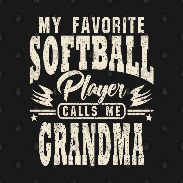 Grandma My Favorite Softball Player Calls Me by JaussZ